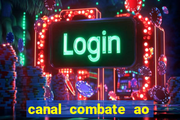 canal combate ao vivo multi canais